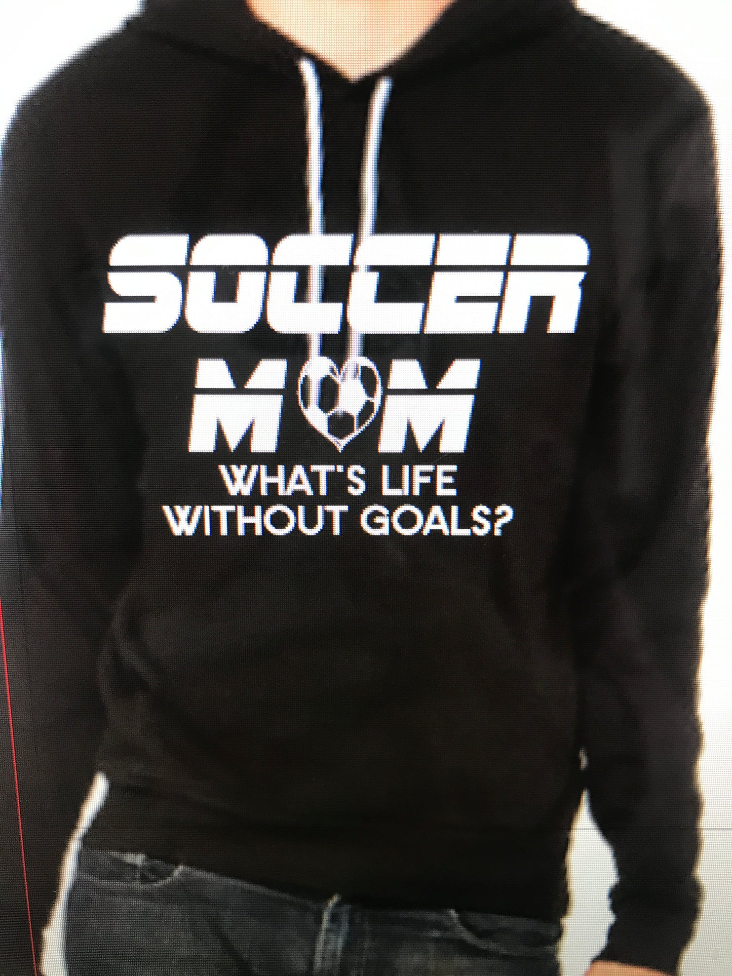 Soccer Mom Swag Hooded sweatshirt What's Life Without Goals?