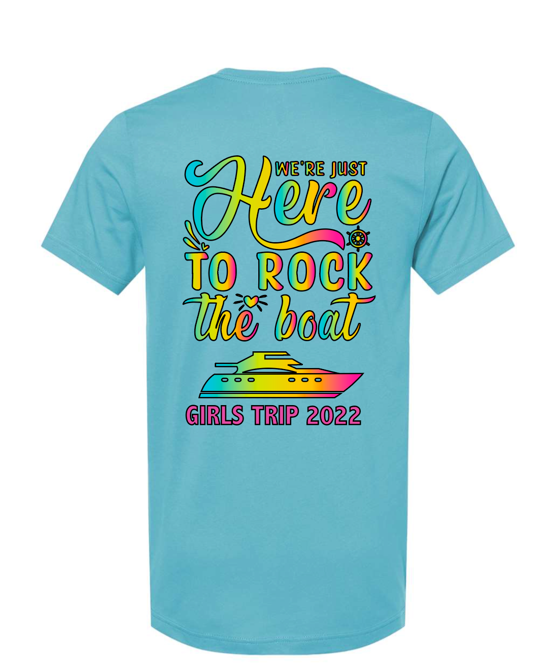 Here to Rock the Boat Girls trip Shirts